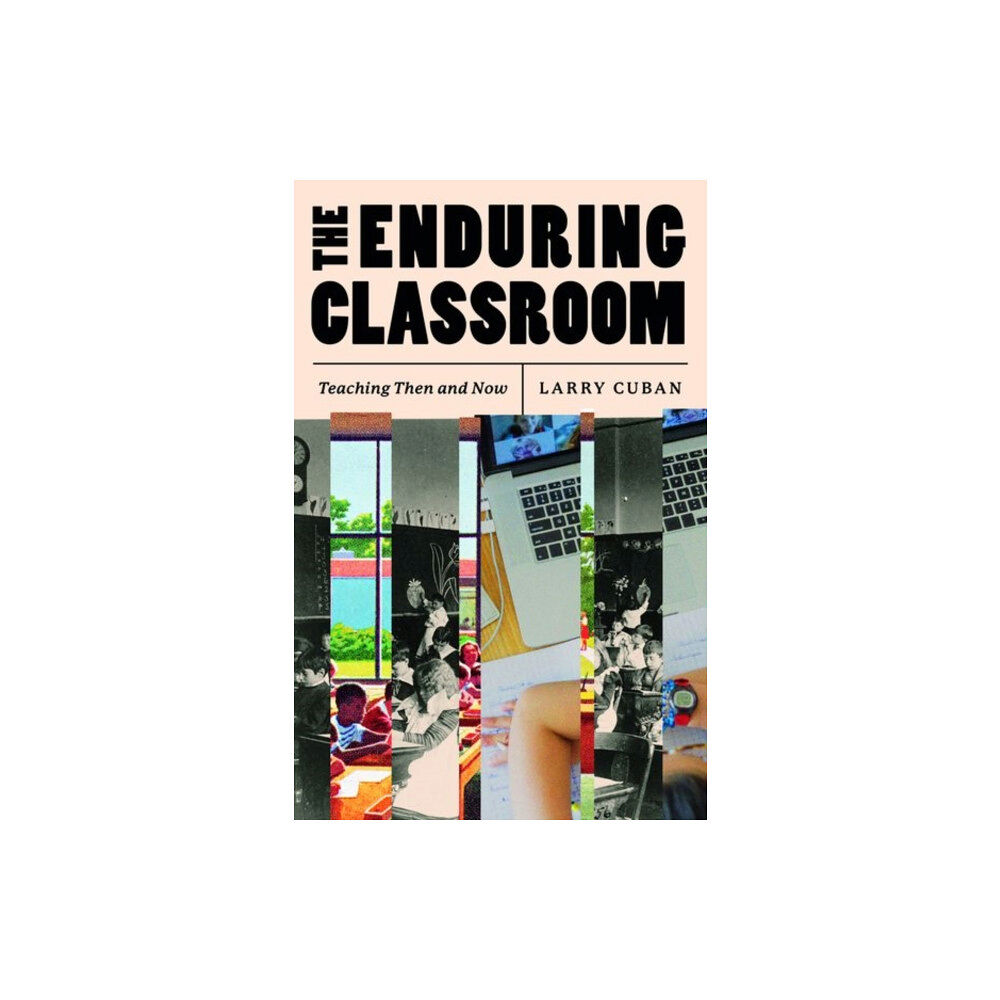 The university of chicago press The Enduring Classroom (inbunden, eng)