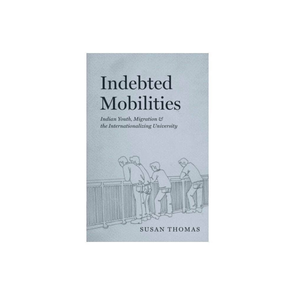 The university of chicago press Indebted Mobilities (häftad, eng)