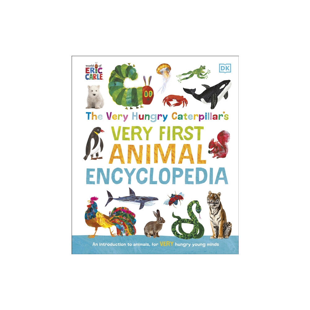 Dorling Kindersley Ltd The Very Hungry Caterpillar's Very First Animal Encyclopedia (inbunden, eng)