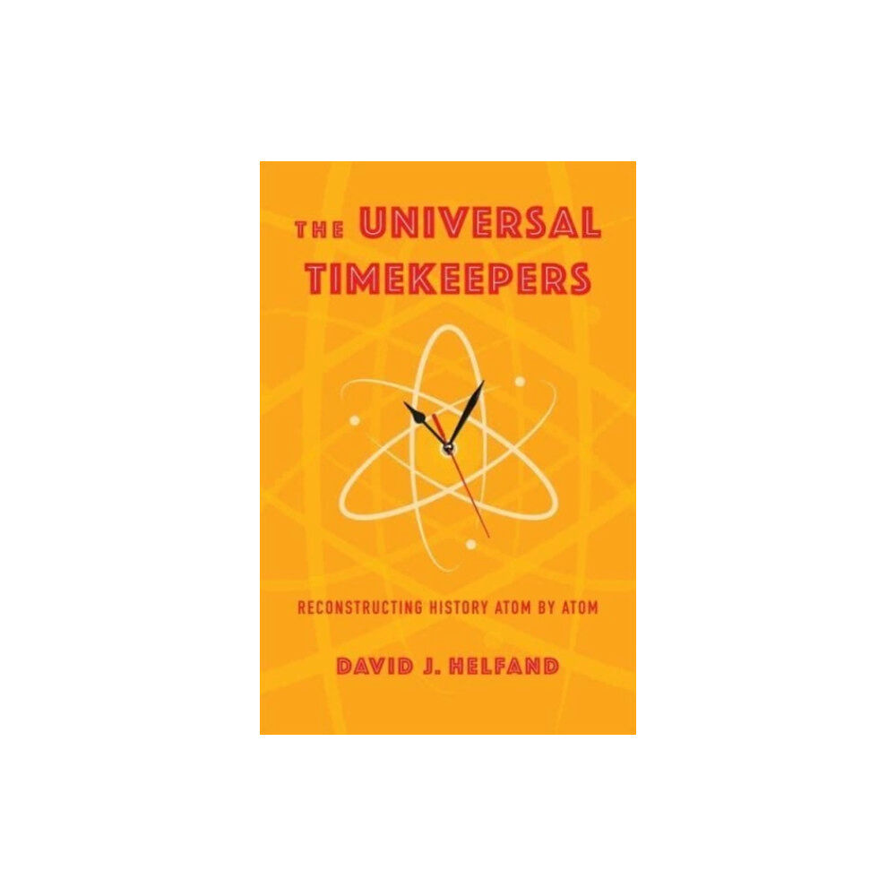 Columbia university press The Universal Timekeepers (inbunden, eng)