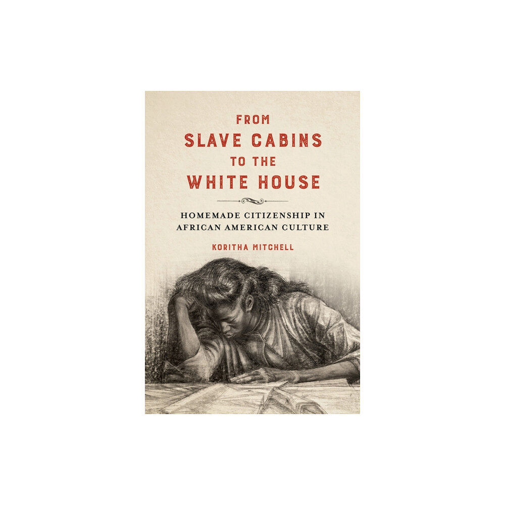 University of illinois press From Slave Cabins to the White House (inbunden, eng)