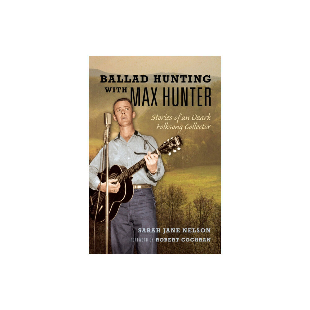 University of illinois press Ballad Hunting with Max Hunter (inbunden, eng)