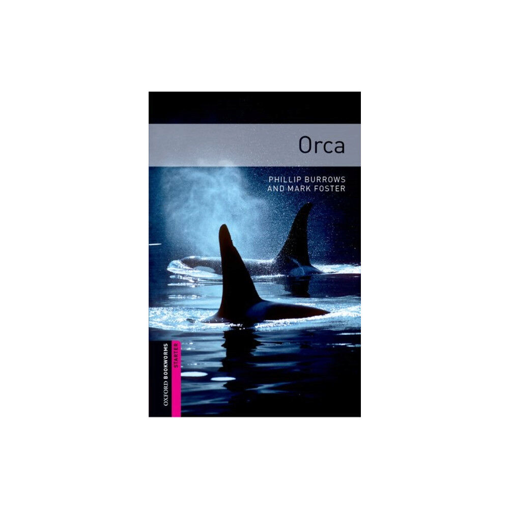 Oxford University Press Oxford Bookworms Library: Starter:: Orca (häftad, eng)