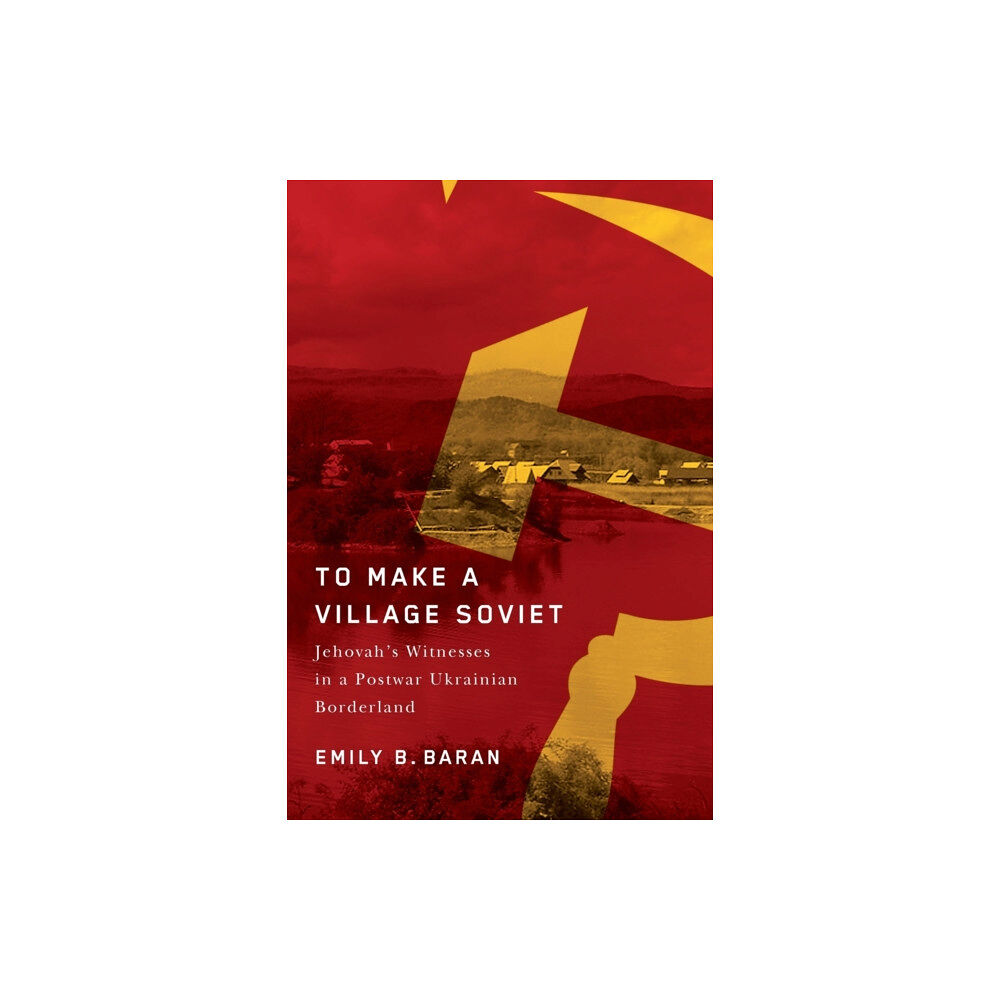 McGill-Queen's University Press To Make a Village Soviet (häftad, eng)