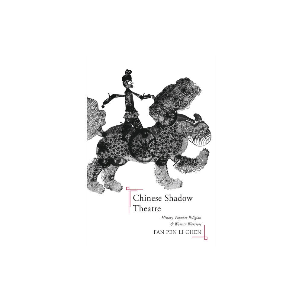 McGill-Queen's University Press Chinese Shadow Theatre (häftad, eng)