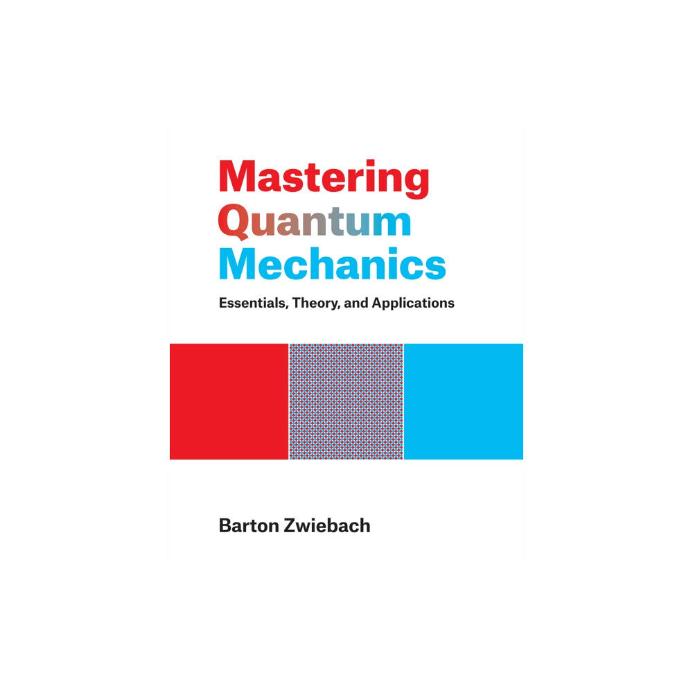 Mit press ltd Mastering Quantum Mechanics (inbunden, eng)