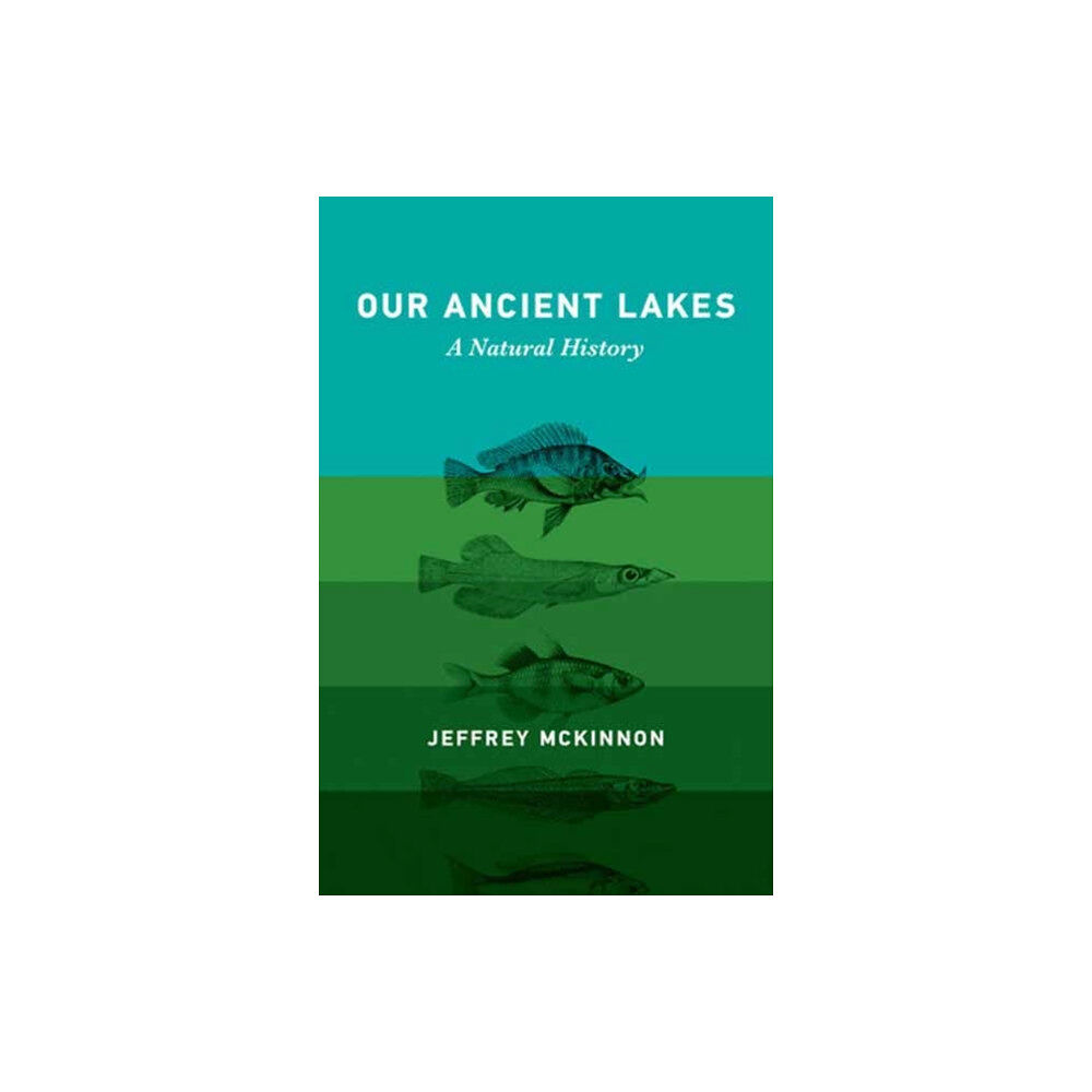 Mit press ltd Our Ancient Lakes (inbunden, eng)