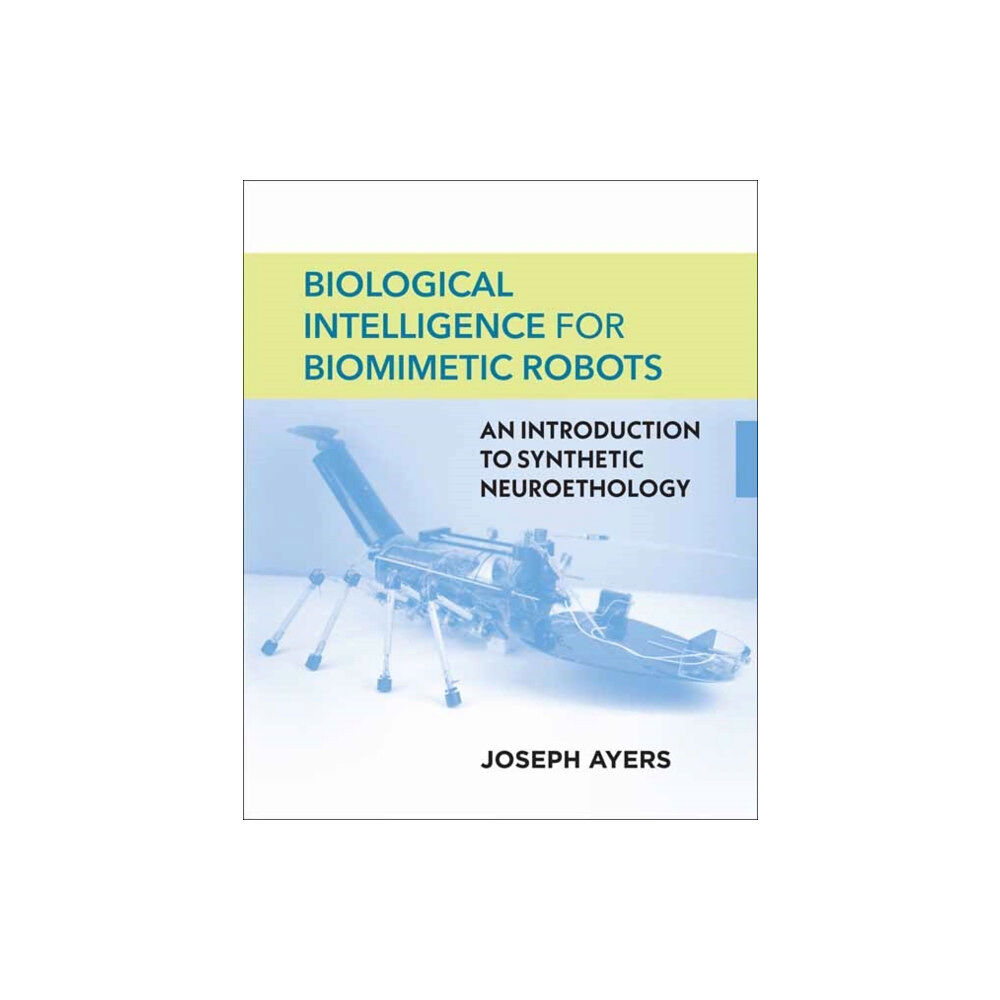 Mit press ltd Biological Intelligence for Biomimetic Robots (inbunden, eng)