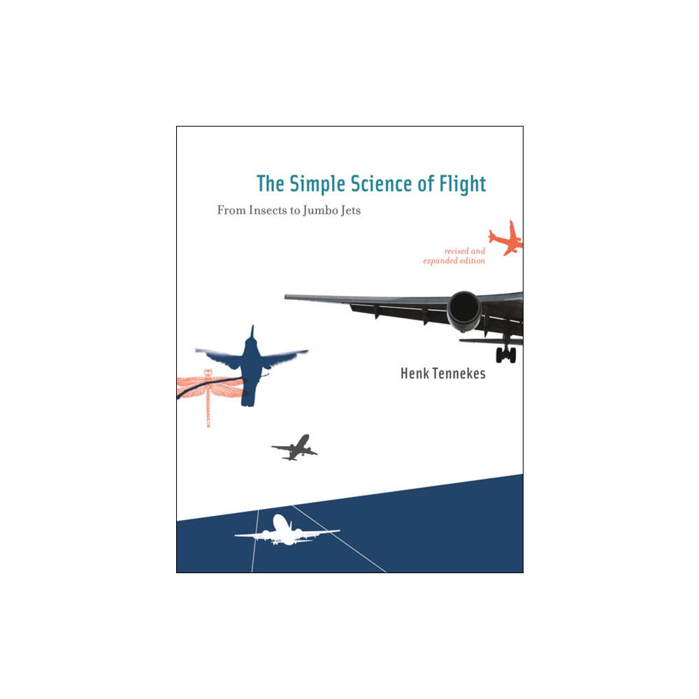 Mit press ltd The Simple Science of Flight (häftad, eng)