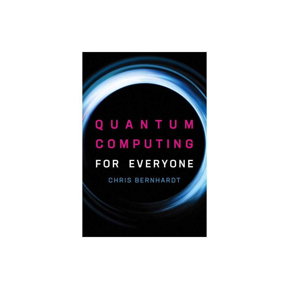 Mit press ltd Quantum Computing for Everyone (häftad, eng)