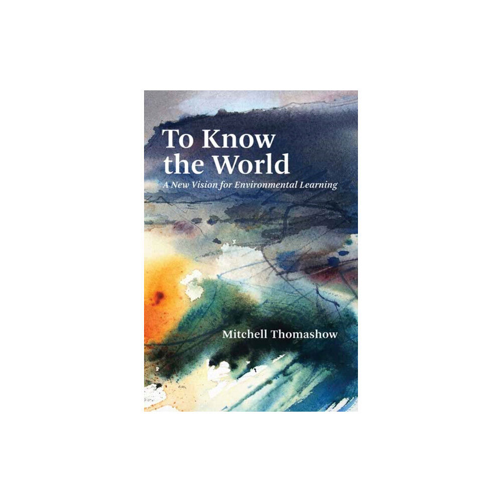 Mit press ltd To Know the World (häftad, eng)