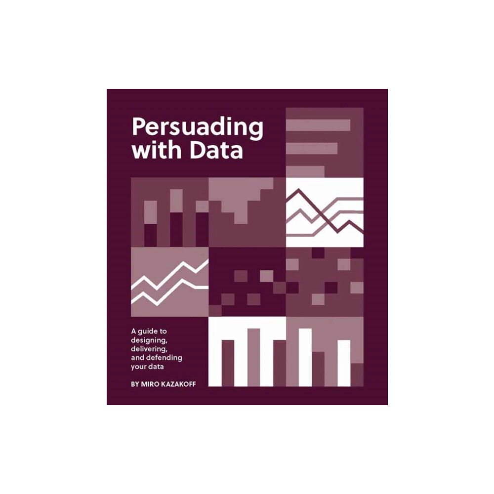Mit press ltd Persuading with Data (häftad, eng)