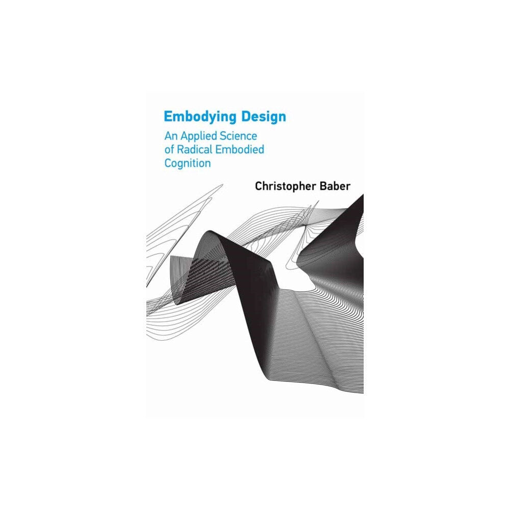 Mit press ltd Embodying Design (häftad, eng)