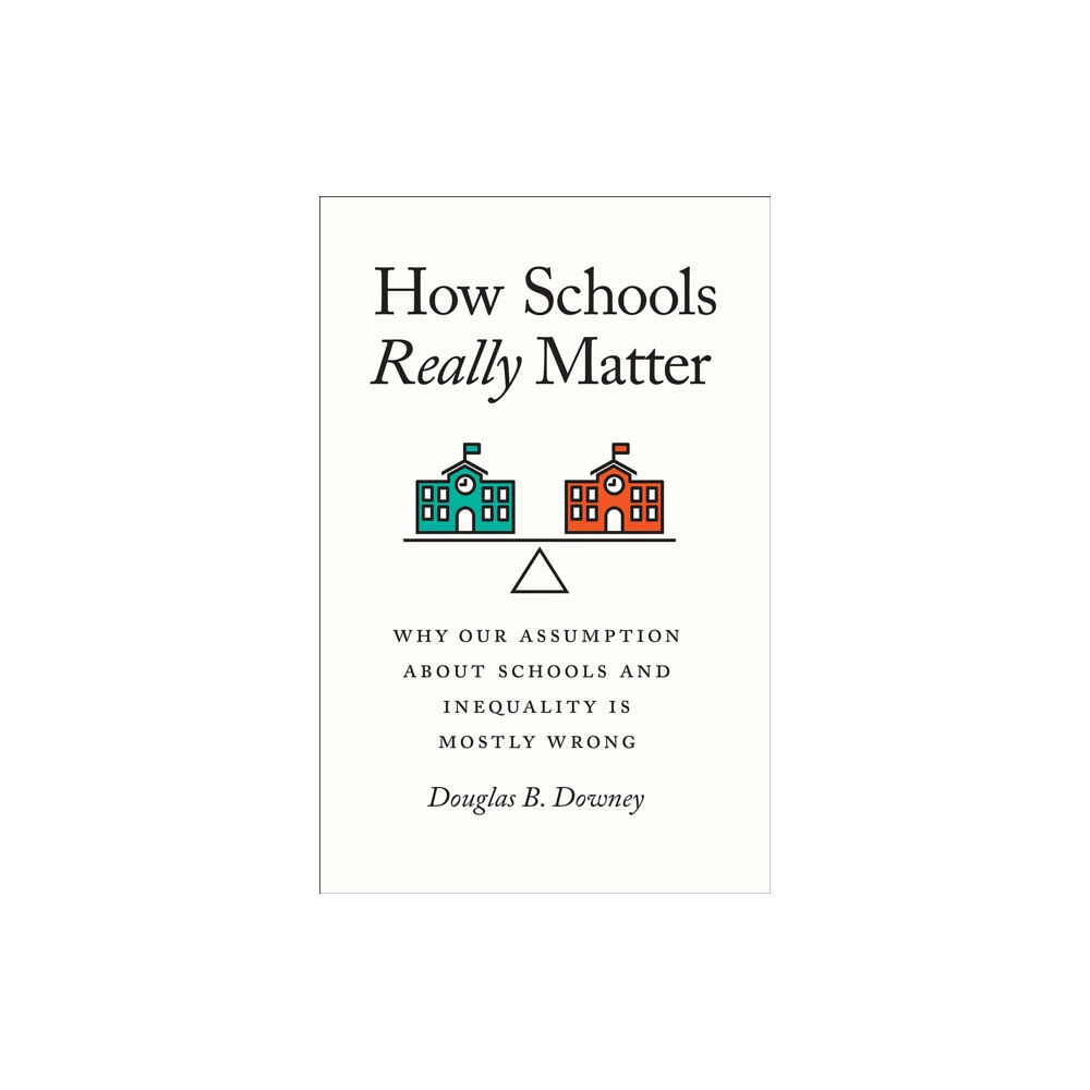 The university of chicago press How Schools Really Matter (häftad, eng)