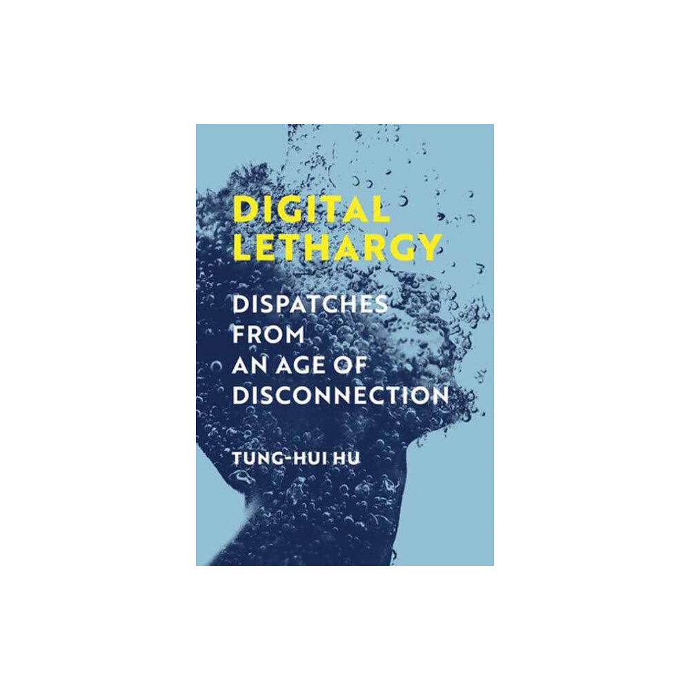 Mit press ltd Digital Lethargy (häftad, eng)