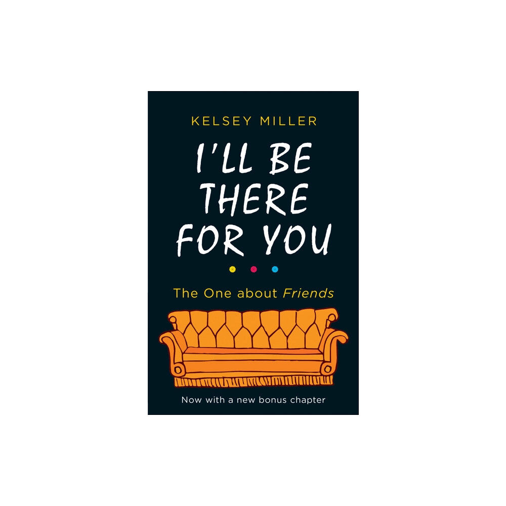 HarperCollins Publishers I'll Be There For You (häftad, eng)