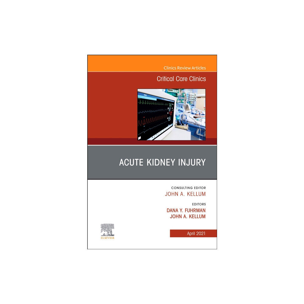 Elsevier - Health Sciences Division Acute Kidney Injury, An Issue of Critical Care Clinics (inbunden, eng)