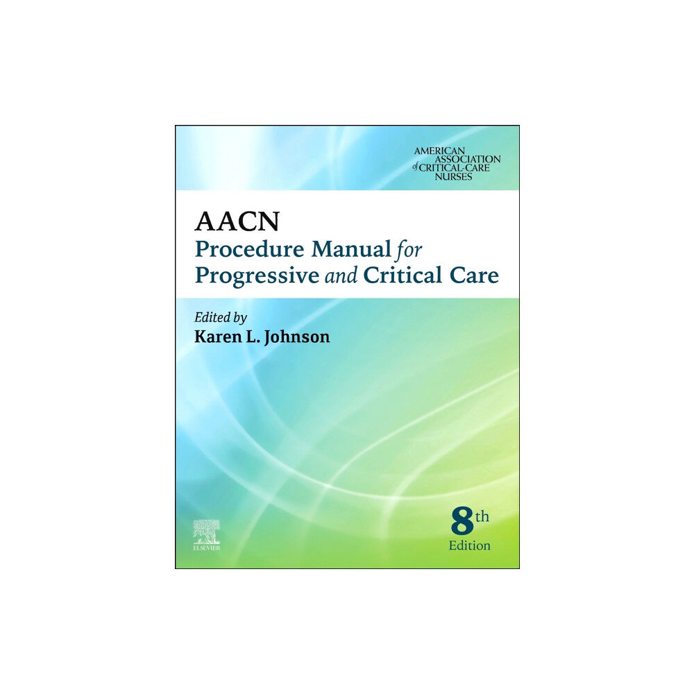 Elsevier - Health Sciences Division AACN Procedure Manual for Progressive and Critical Care (häftad, eng)