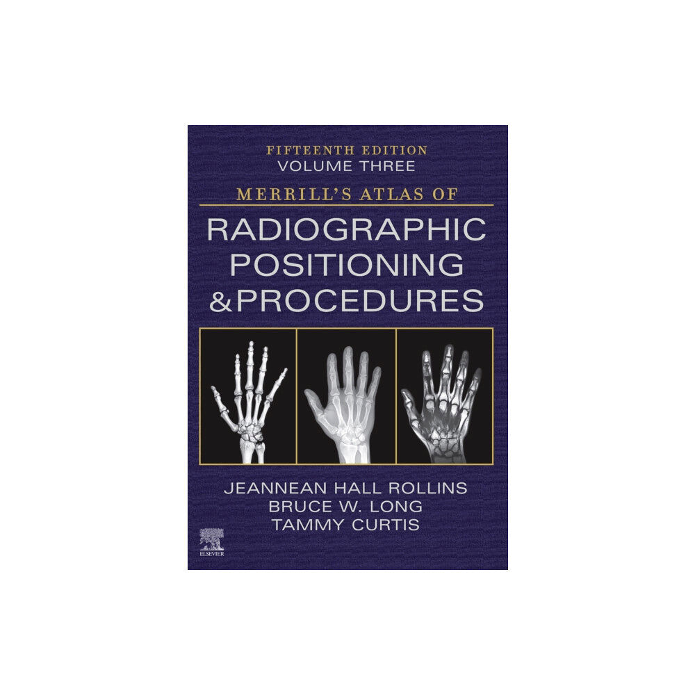 Elsevier - Health Sciences Division Merrill's Atlas of Radiographic Positioning and Procedures - Volume 3 (inbunden, eng)