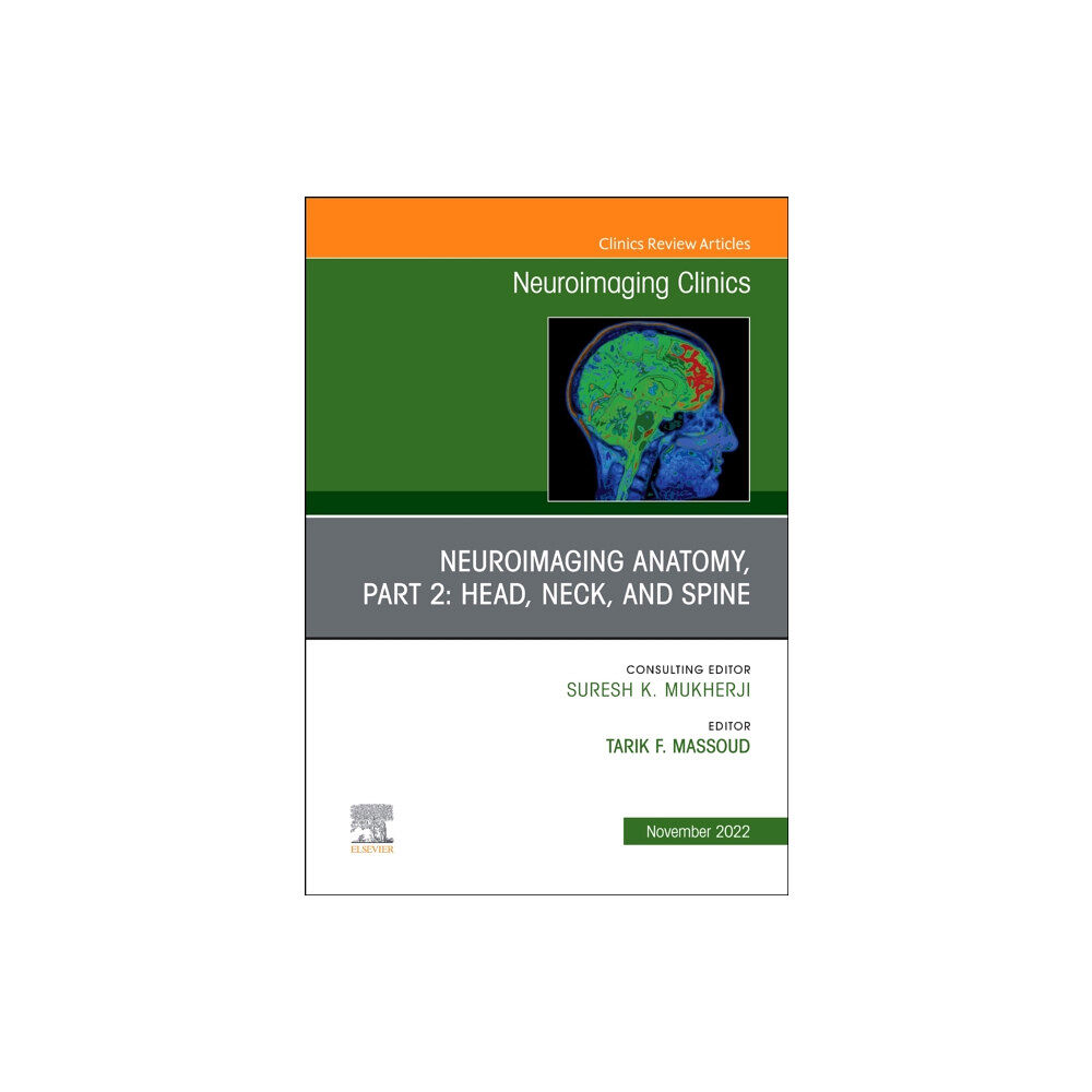 Elsevier - Health Sciences Division Neuroimaging Anatomy, Part 2: Head, Neck, and Spine, An Issue of Neuroimaging Clinics of North America (inbunden, eng)