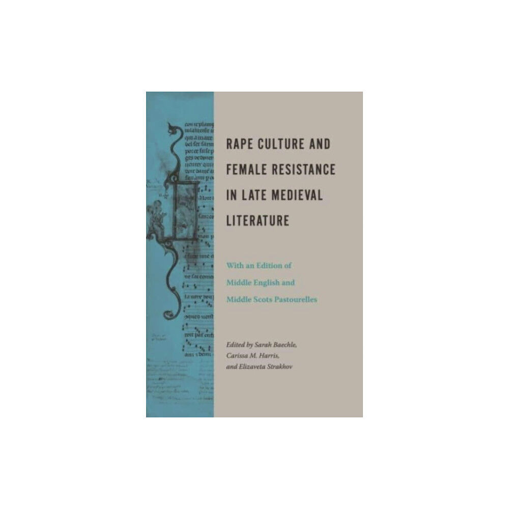 Pennsylvania State University Press Rape Culture and Female Resistance in Late Medieval Literature (häftad, eng)