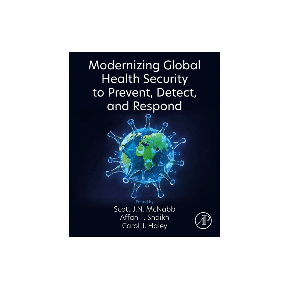 Elsevier Science & Technology Modernizing Global Health Security to Prevent, Detect, and Respond (häftad, eng)