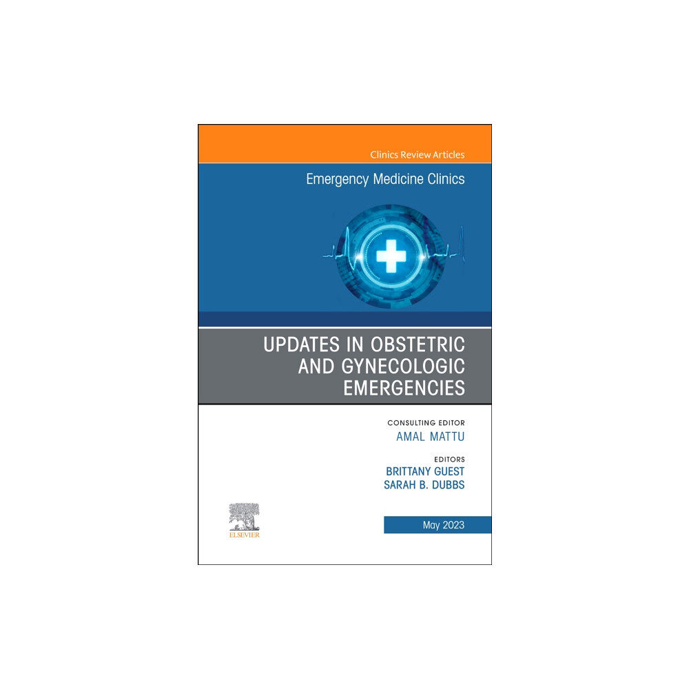 Elsevier - Health Sciences Division Updates in Obstetric and Gynecologic Emergencies, An Issue of Emergency Medicine Clinics of North America (inbunden, eng...