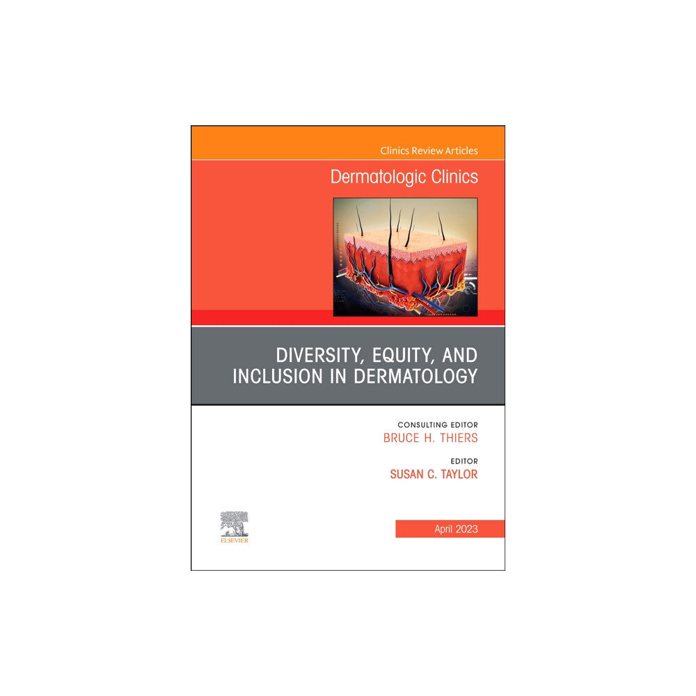 Elsevier - Health Sciences Division Diversity, Equity, and Inclusion in Dermatology, An Issue of Dermatologic Clinics (inbunden, eng)