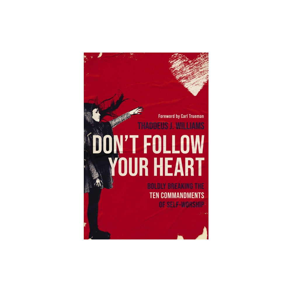 Zondervan Don't Follow Your Heart (häftad, eng)