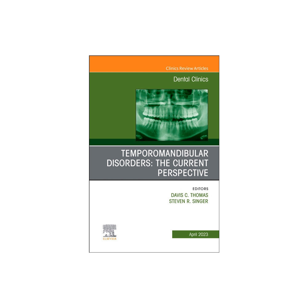 Elsevier - Health Sciences Division Temporomandibular Disorders: The Current Perspective, An Issue of Dental Clinics of North America (inbunden, eng)