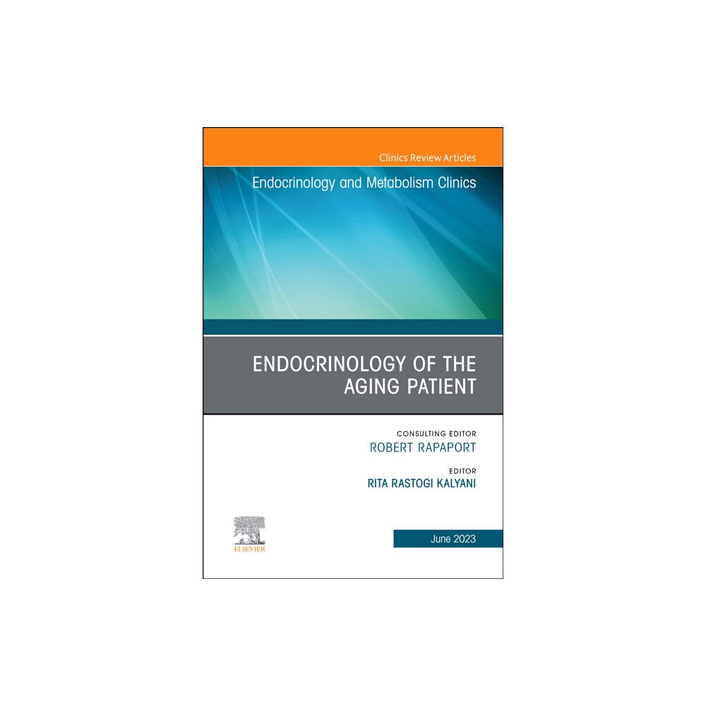 Elsevier - Health Sciences Division Endocrinology of the Aging Patient, An Issue of Endocrinology and Metabolism Clinics of North America (inbunden, eng)