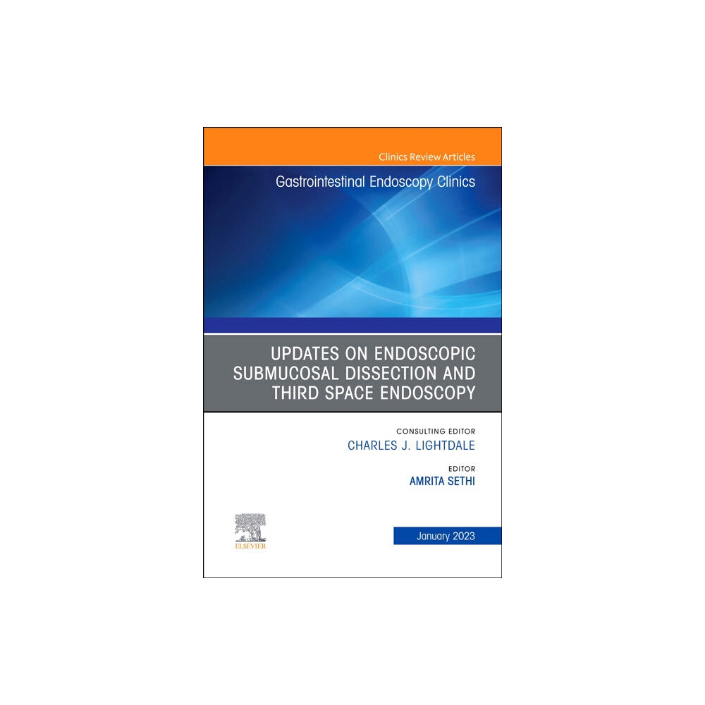 Elsevier - Health Sciences Division Submucosal and Third Space Endoscopy , An Issue of Gastrointestinal Endoscopy Clinics (inbunden, eng)