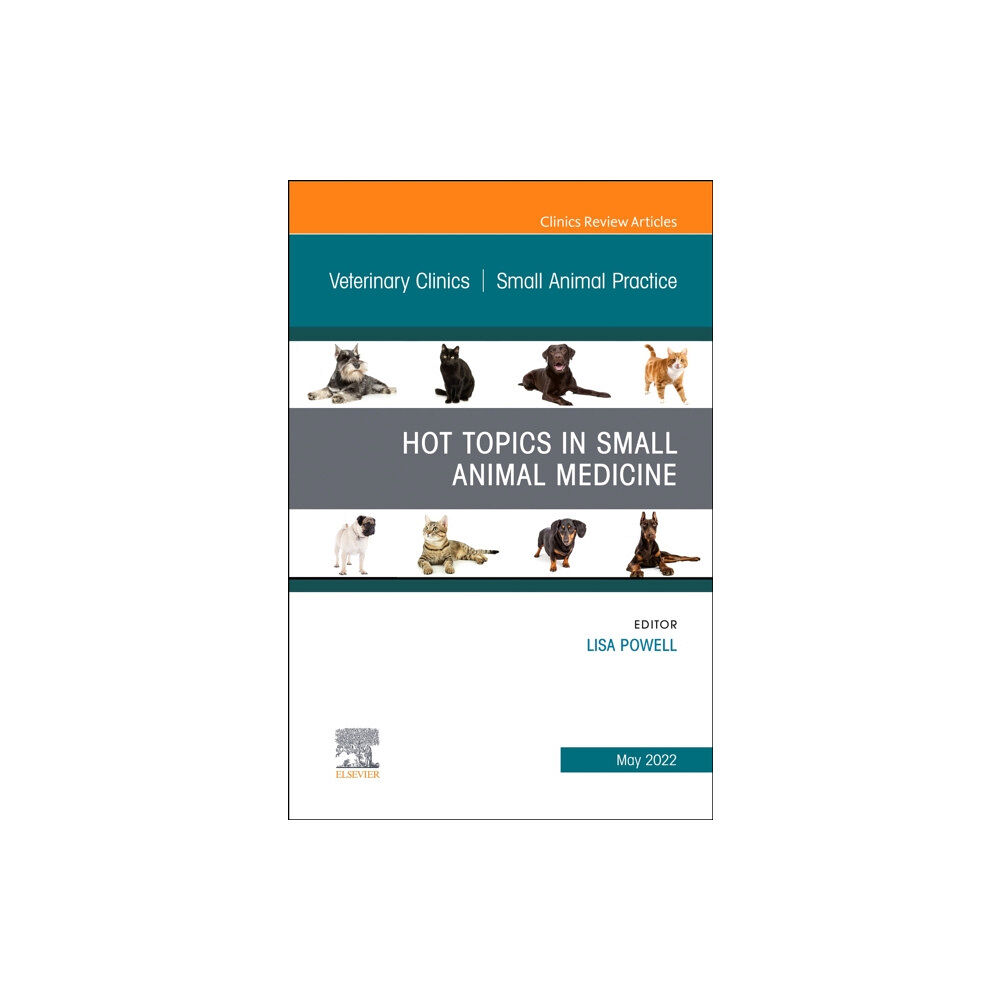 Elsevier - Health Sciences Division Hot Topics in Small Animal Medicine, An Issue of Veterinary Clinics of North America: Small Animal Practice (inbunden, e...