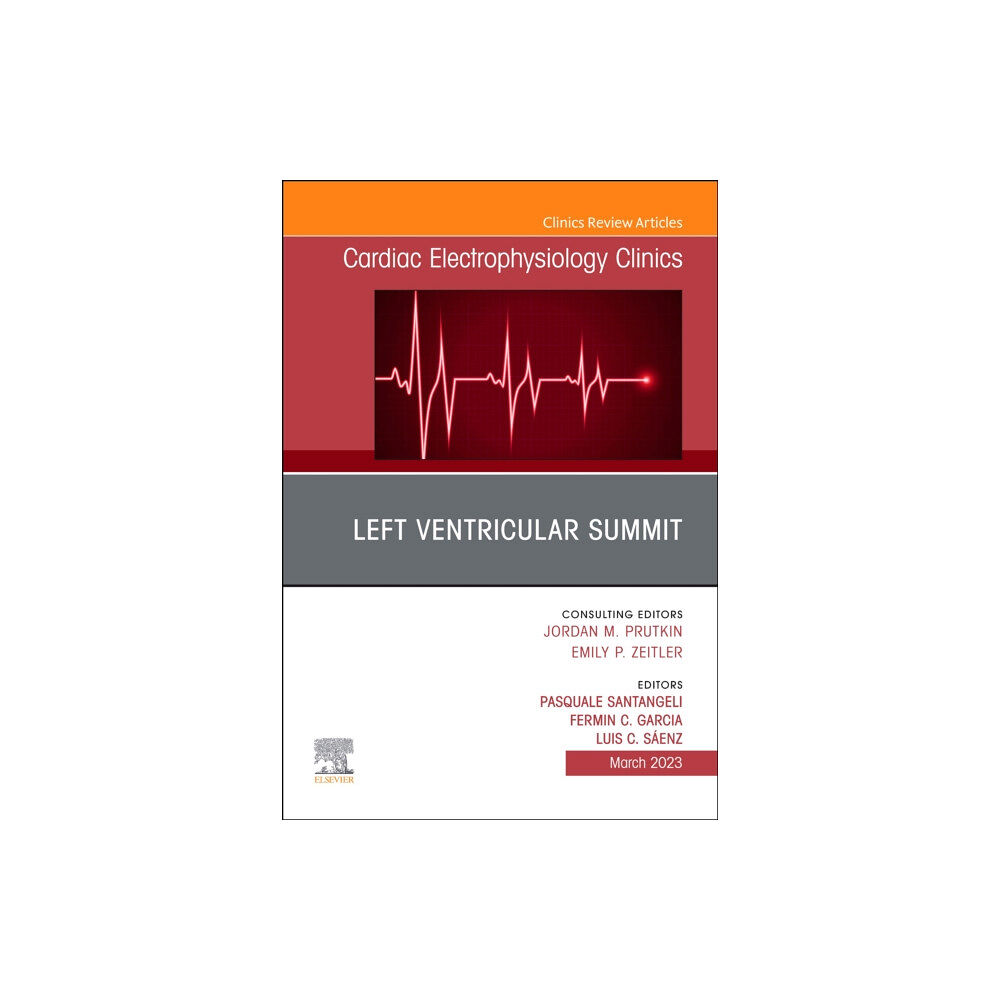 Elsevier - Health Sciences Division Left Ventricular Summit, An Issue of Cardiac Electrophysiology Clinics (inbunden, eng)