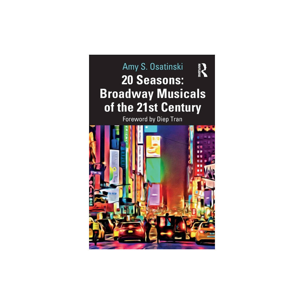 Taylor & francis ltd 20 Seasons: Broadway Musicals of the 21st Century (häftad, eng)