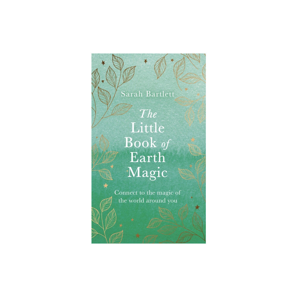 Little, Brown Book Group The Little Book of Earth Magic (inbunden, eng)
