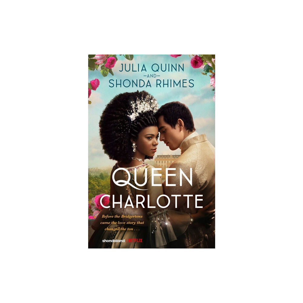 Little, Brown Book Group Queen Charlotte: Before the Bridgertons came the love story that changed the ton... (inbunden, eng)