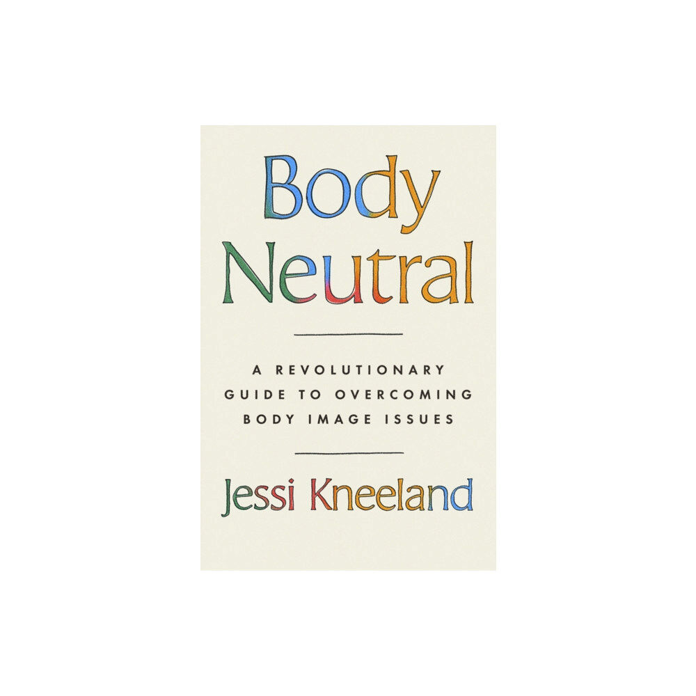Little, Brown Book Group Body Neutral (häftad, eng)