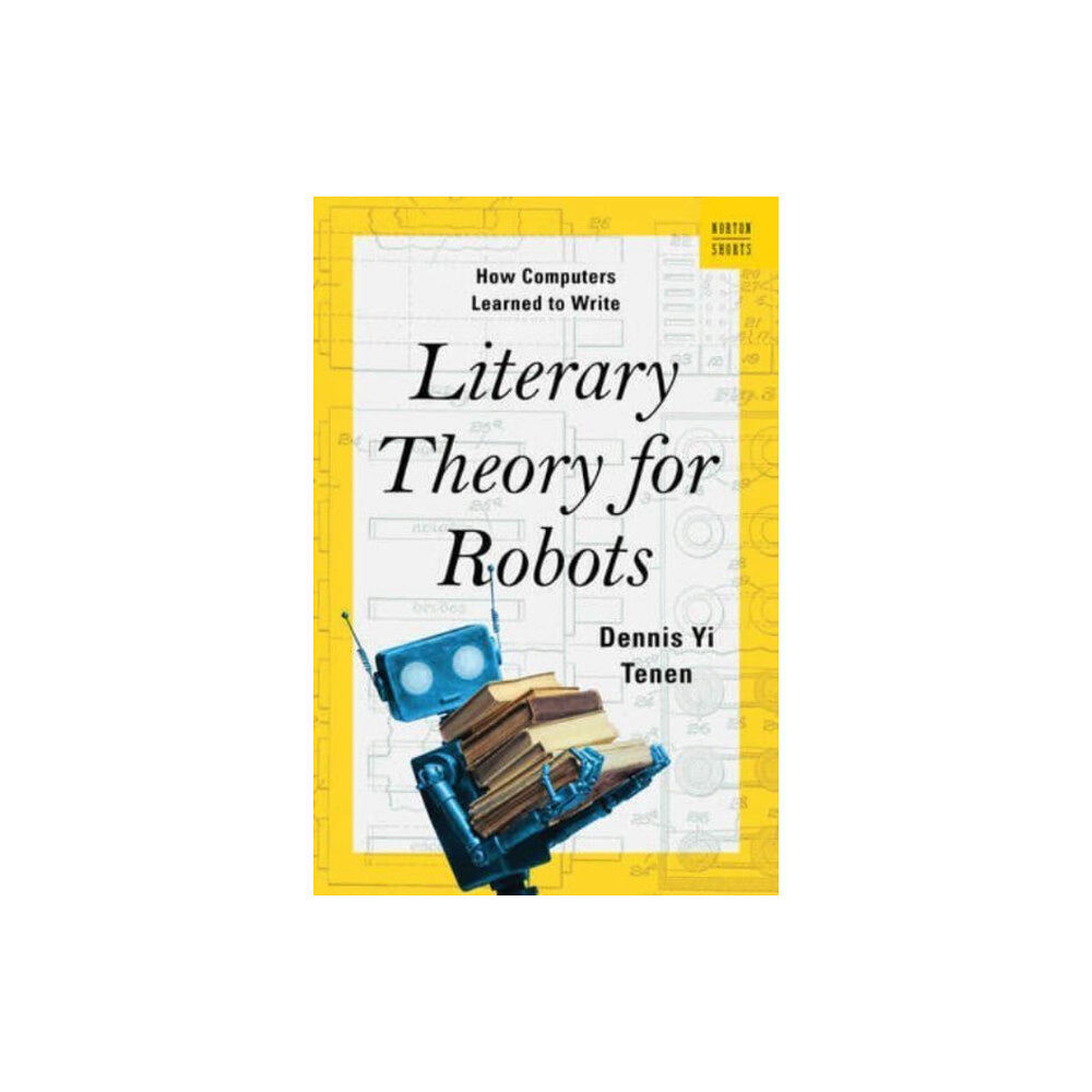 WW Norton & Co Literary Theory for Robots (inbunden, eng)