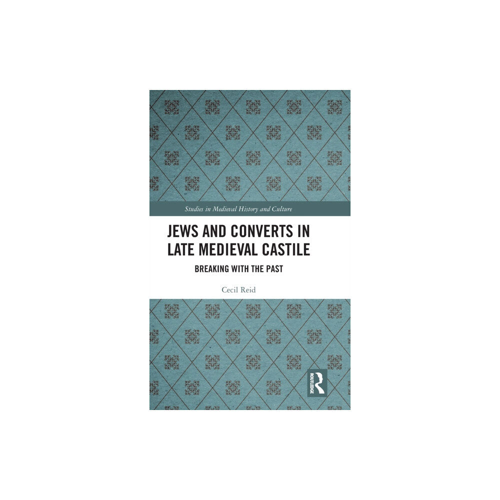 Taylor & francis ltd Jews and Converts in Late Medieval Castile (inbunden, eng)
