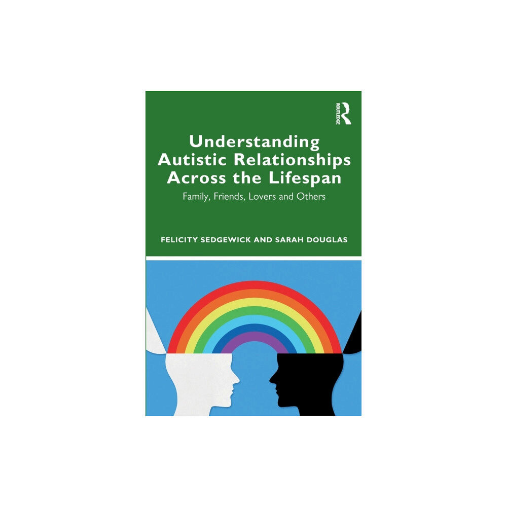 Taylor & francis ltd Understanding Autistic Relationships Across the Lifespan (häftad, eng)