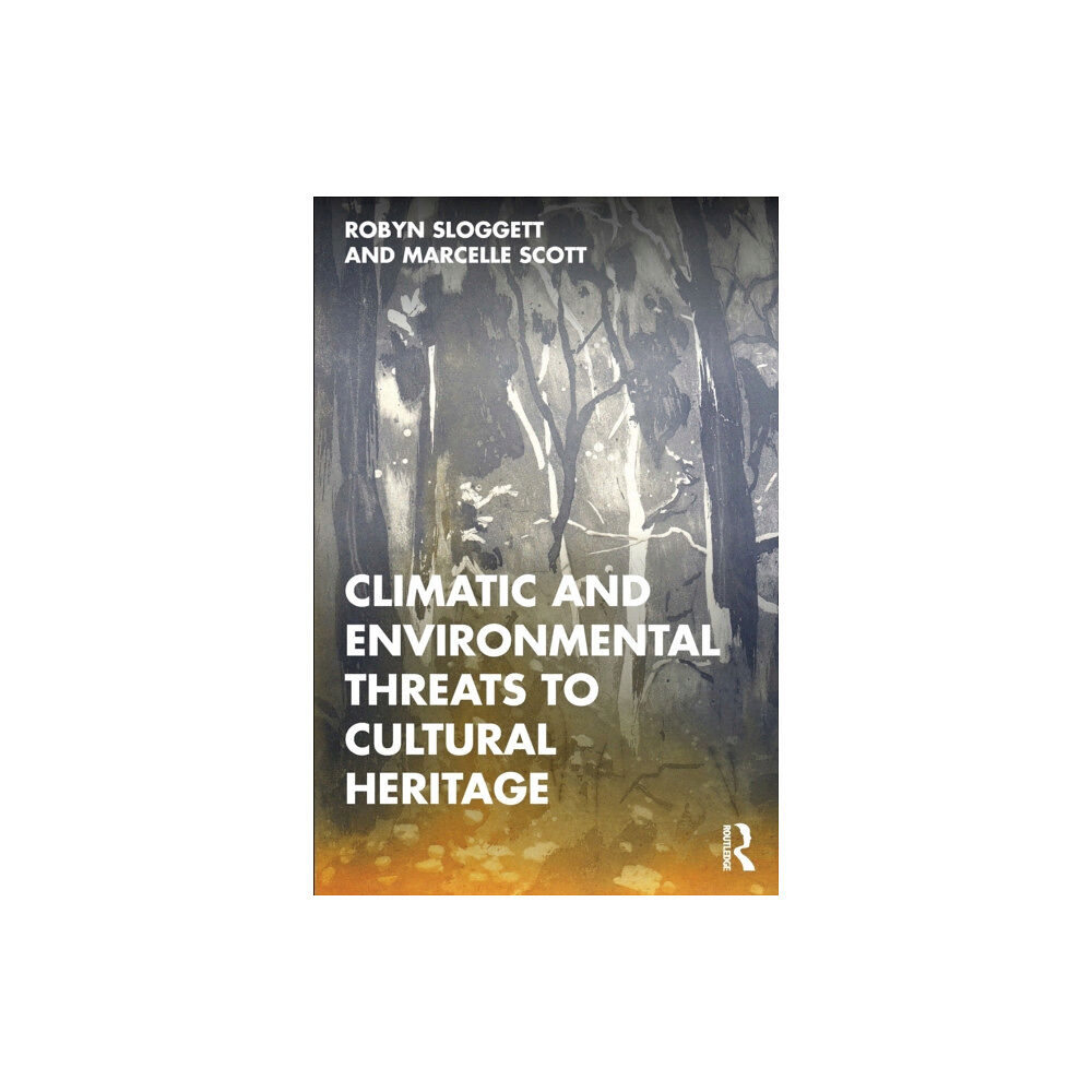 Taylor & francis ltd Climatic and Environmental Threats to Cultural Heritage (häftad, eng)