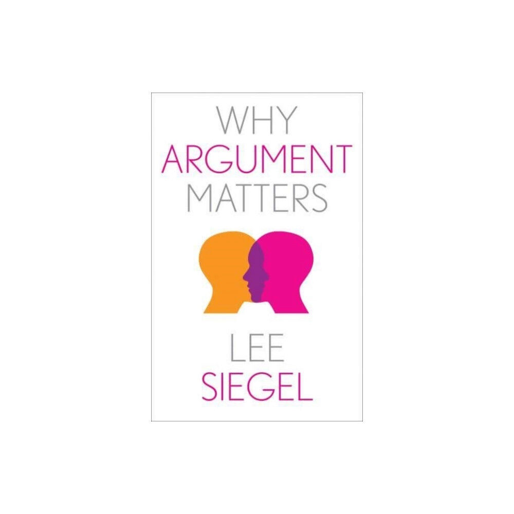 Yale university press Why Argument Matters (inbunden, eng)