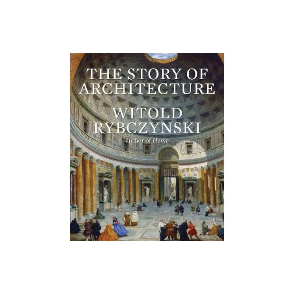 Yale university press The Story of Architecture (inbunden, eng)