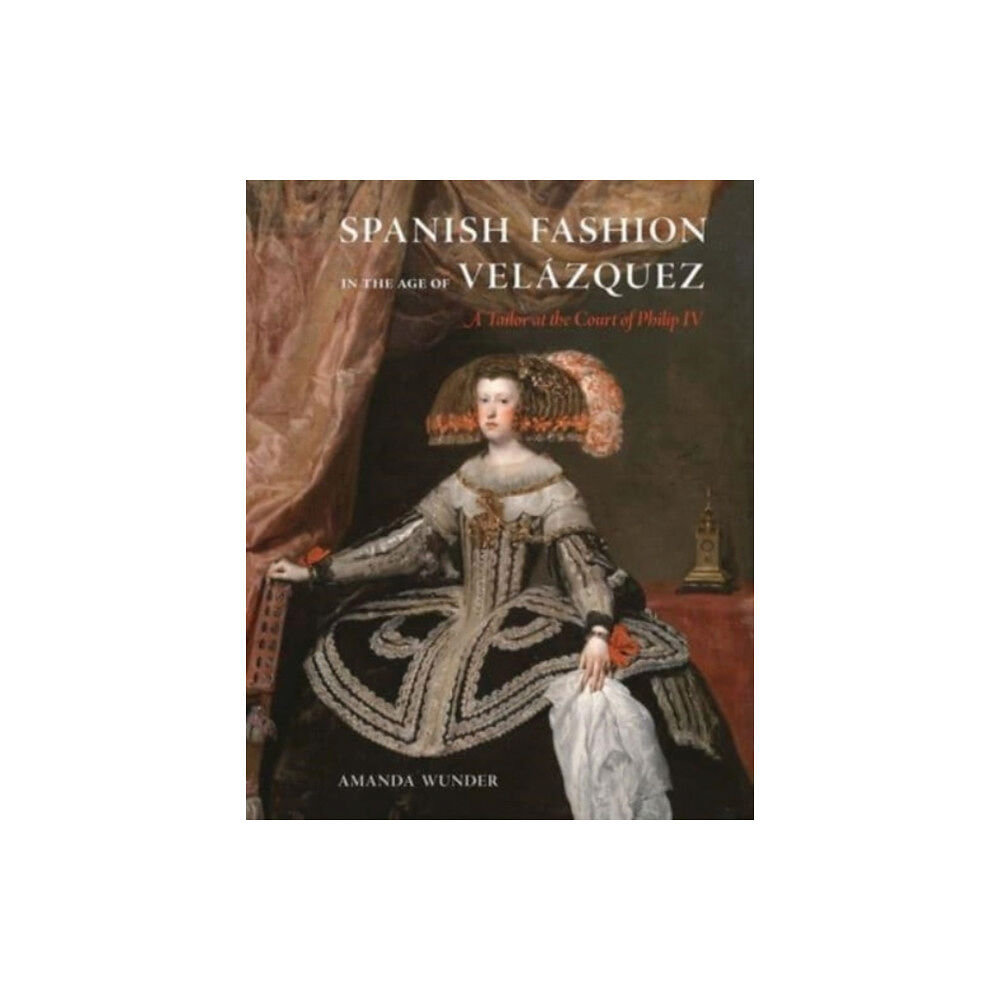 Yale university press Spanish Fashion in the Age of Velazquez (inbunden, eng)