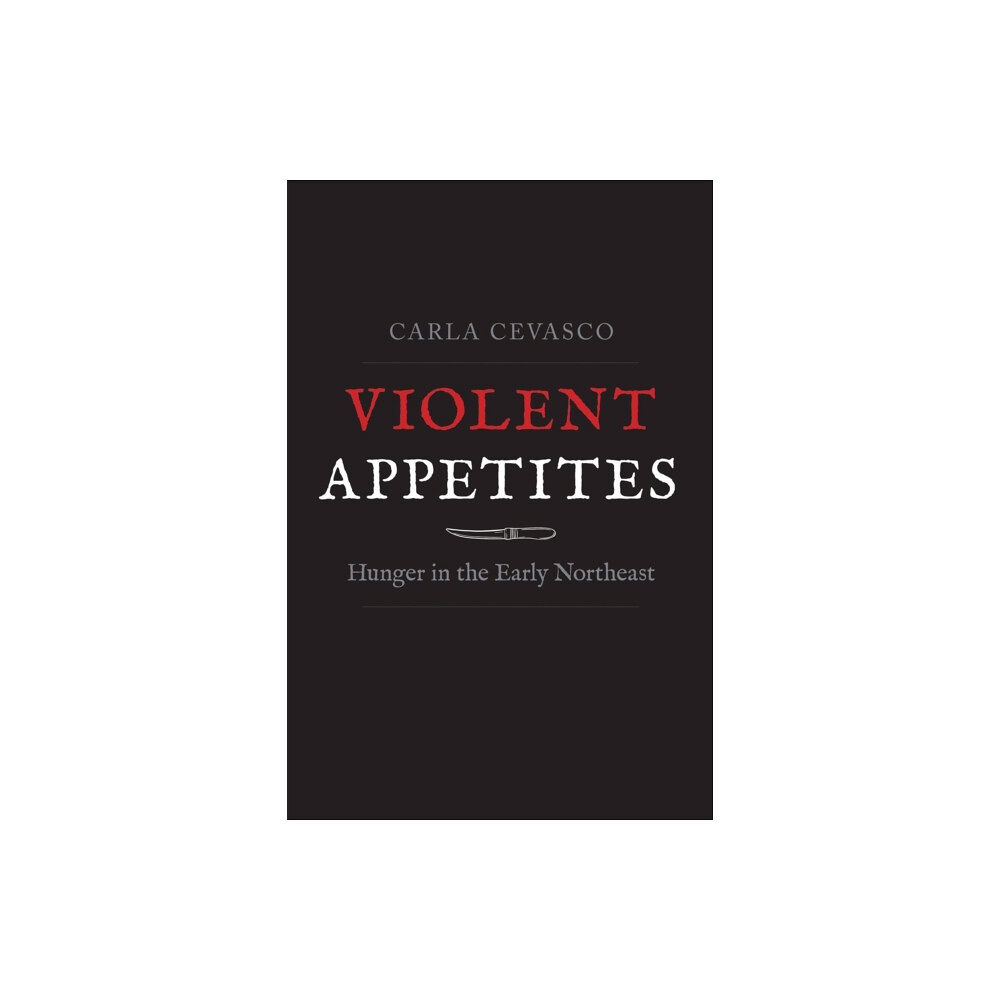 Yale university press Violent Appetites (inbunden, eng)