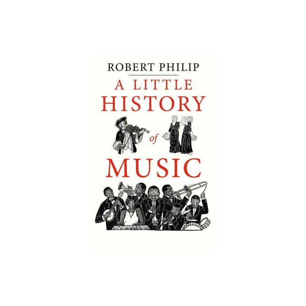 Yale university press A Little History of Music (inbunden, eng)