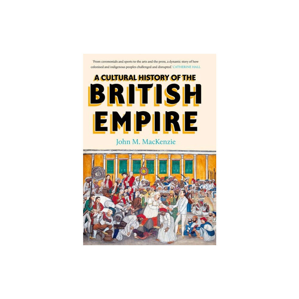 Yale university press A Cultural History of the British Empire (inbunden, eng)