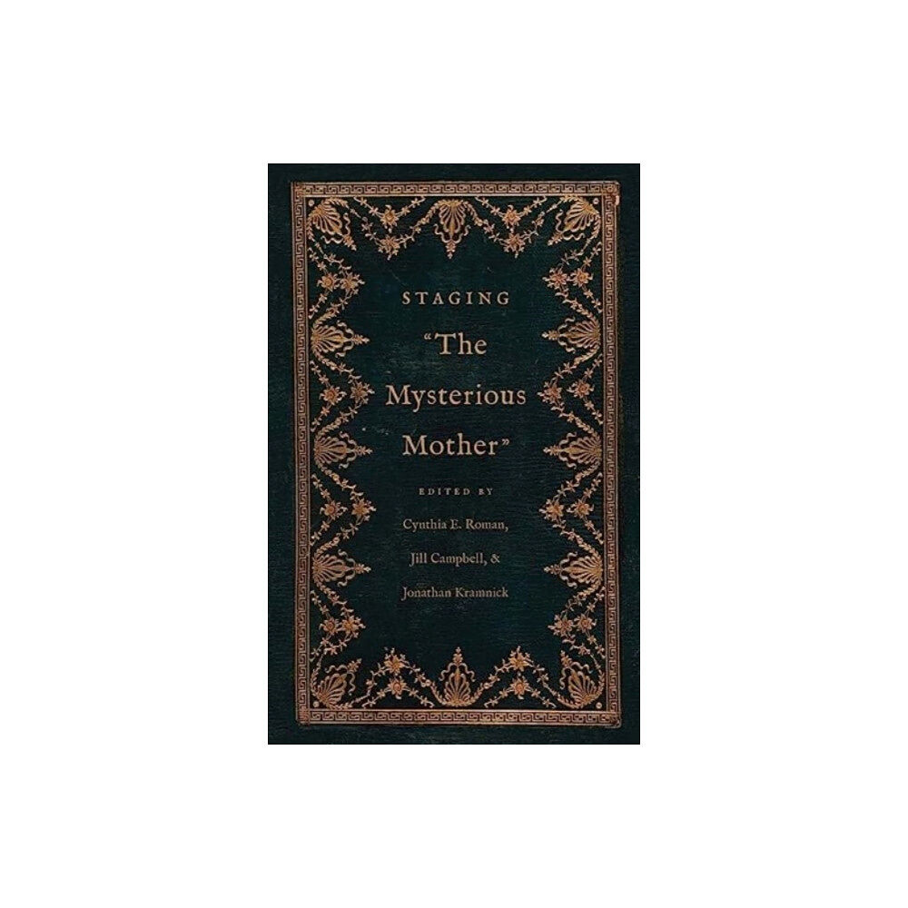 Yale university press Staging "The Mysterious Mother" (inbunden, eng)