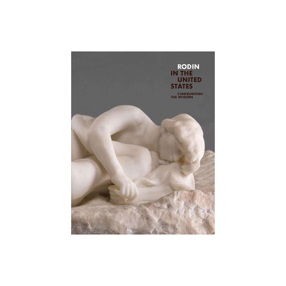 Yale university press Rodin in the United States (inbunden, eng)